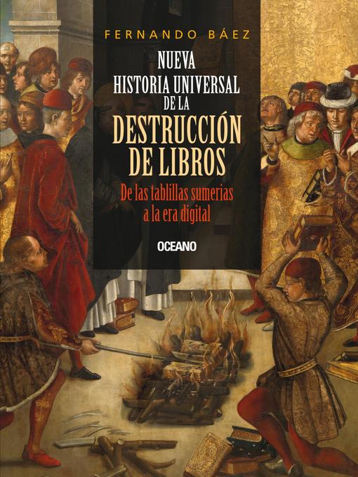 Detalles del título Nueva historia universal de la destrucción de libros de Fernando Báez - Lista de espera